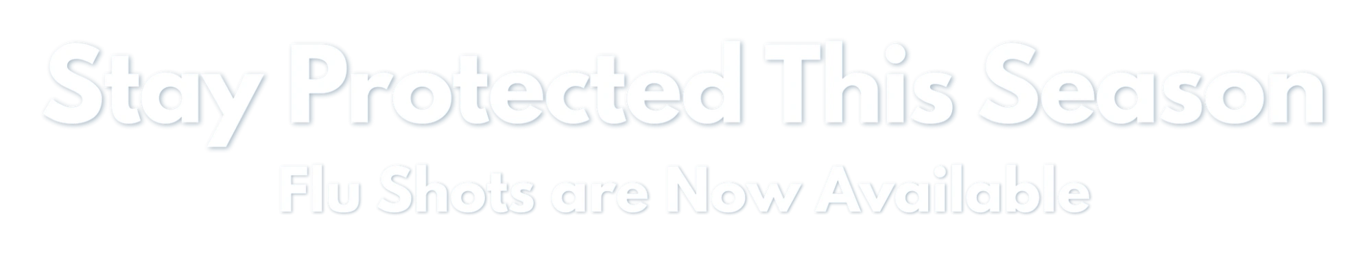Stay protected this season. Flu shots are now available